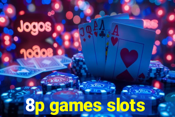 8p games slots